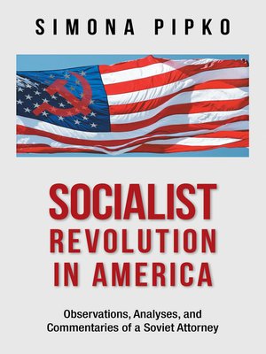 cover image of Socialist Revolution in America: Observations, Analyses, and Commentaries of a Soviet Attorney